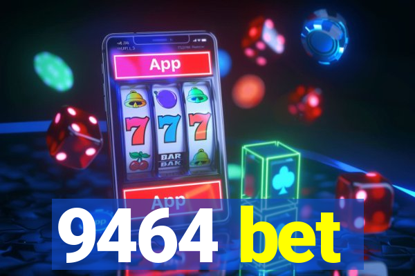 9464 bet